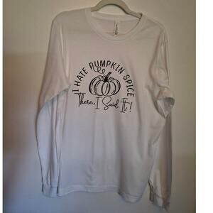 I Hate Pumpkin Spice Long Sleeve T-Shirt